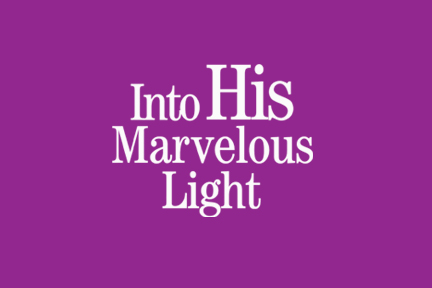 Into His Marvelous Light Publication